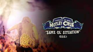 Mötley Crüe - Same Ol&#39; Situation S.O.S - Carnival Of Sins (Live) [Official Audio]