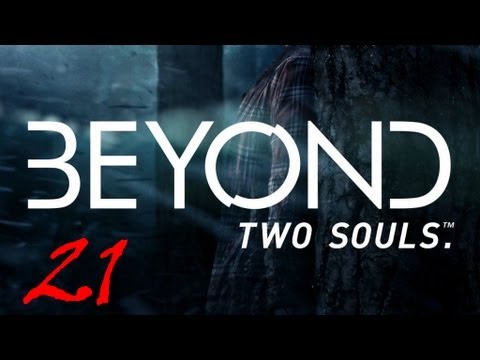 Beyond Two Souls Walkthrough Part 21 FULL GAME Let's Play No Commentary 1080p True HD Gameplay