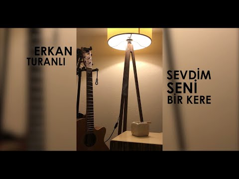 Teoman - Sevdim Seni Bir Kere | Cover, Erkan Turanlı