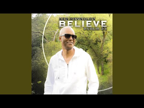 Believe (Psalm 23)