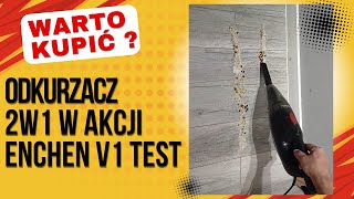 Recenzja ENCHEN V1 – odkurzacz pionowy 2w1 z filtrem HEPA i dużą mocą ssania - TEST