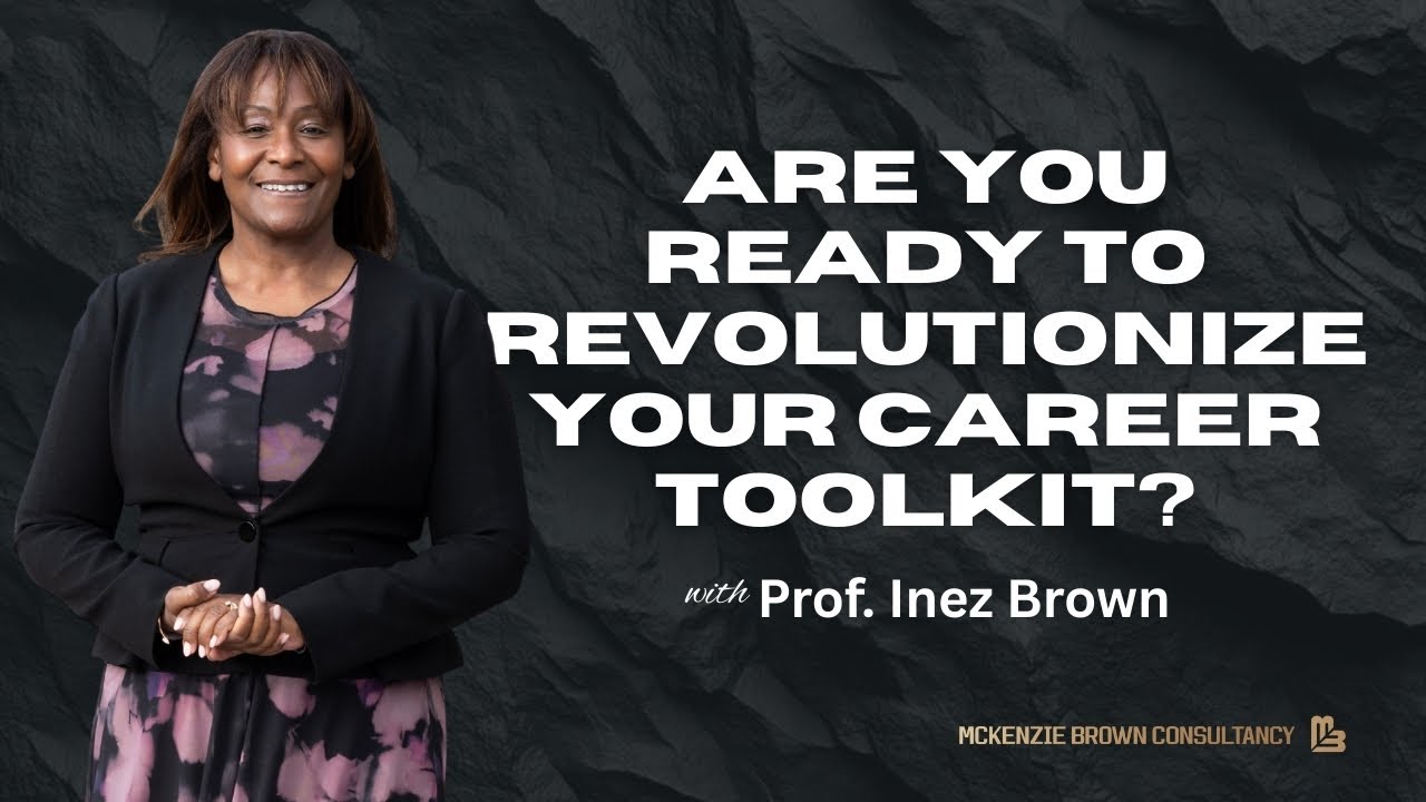 Are you ready to revolutionize your career toolkit? | Inez Brown