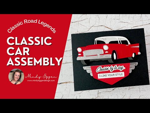 Classic Car Assembly : Classic Road Legends with Spellbinders by Mindy Eggen