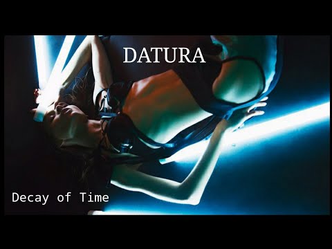 DATURA ー Decay of Time       (Music Video)