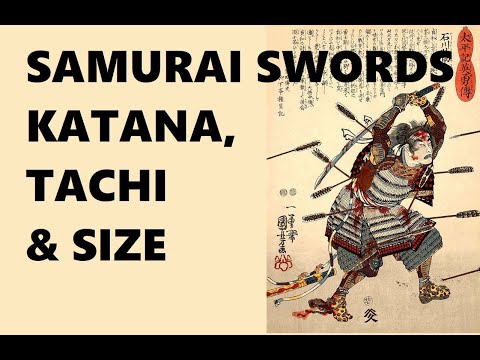 Samurai Swords - Katana, Tachi & Sizes