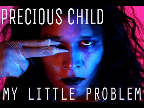 Precious Child - My Little Problem (Official Video)