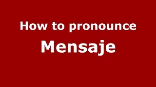 How to pronounce Mensaje