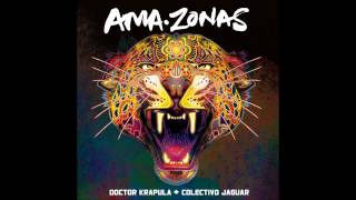 Doctor Krápula - Ama-zonas Ft. Colectivo Jaguar