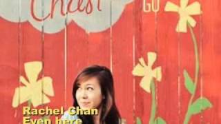 Bài hát Even Here - Nghệ sĩ trình bày Rachel Chan