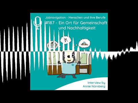 Berufe-Podcast #187 - Ein Ort für Gemeinschaft und Nachhaltigkeit