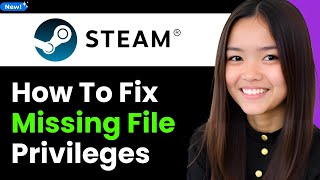 How To Fix Missing File Privileges on Steam 2026 (Step By Step)
