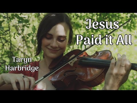 Jesus Paid It All | Peaceful and Relaxing Sacred Violin Music - Taryn Harbridge