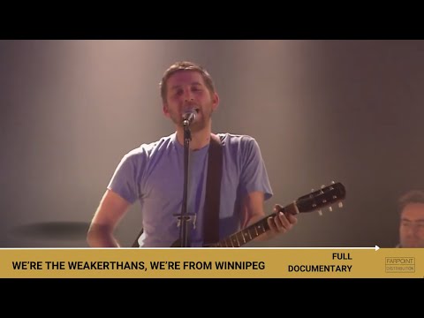 WE'RE THE WEAKERTHANS, WE'RE FROM WINNIPEG | Full Documentary