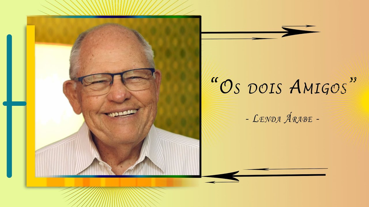 "Os dois Amigos" - Lenda Árabe