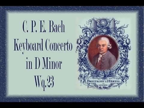 C.P.E. Bach - Keyboard Concerto In D Minor Wq.  23