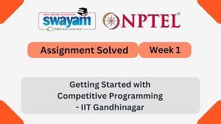 Getting Started with Competitive Programming Week 1 | NPTEL ANSWERS 2025 #nptel2025 #myswayam #nptel