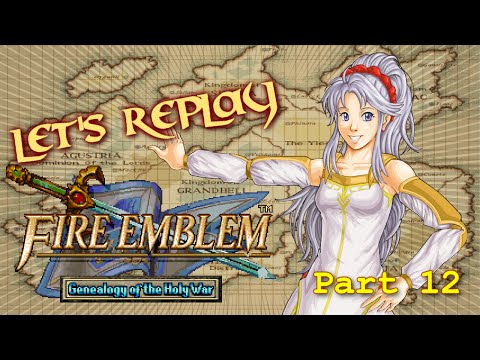 Let's Replay Fire Emblem: Genealogy of The Holy War PT12 - Zane pls[Ch. 2 5/5]