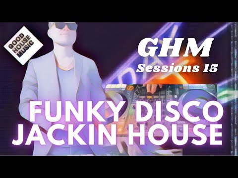 Good House Music Session #15 | Feb 2022 | Funky Disco Jackin House Mix