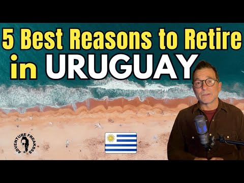 5 Best Reasons to Retire in Uruguay | Living in Uruguay!