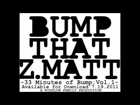 z.matt.33's -33 Minutes of Bump: Vol. 1-  is Coming! 7/19/2011