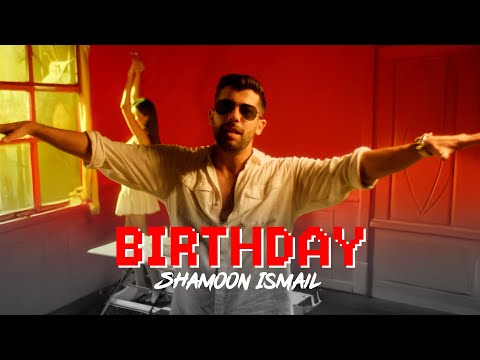 Shamoon Ismail - Birthday (Official Music Video)
