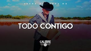 Calibre 50 - Todo Contigo (Letra)