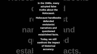 In the 1940s, many adopted false truths about the Holocaust.