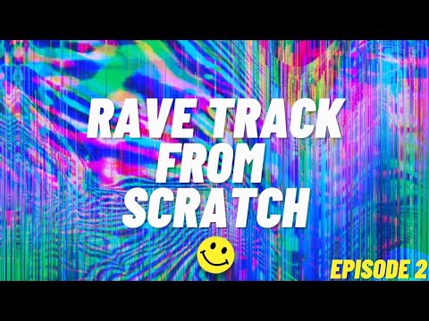 MAKING A RAVE TRACK FROM SCRATCH! | BIG ROOM/TECHNO/ FUTURE RAVE | FL Studio 20 | EPISODE 2