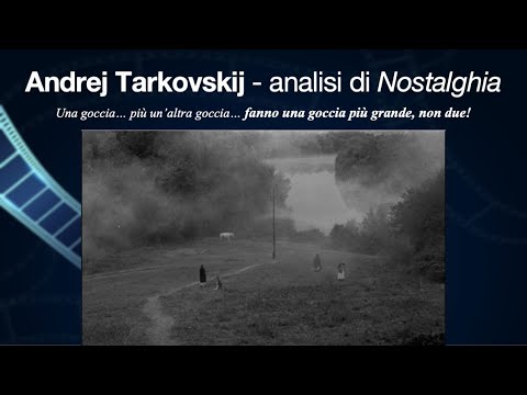 Angeli in-Fedeli – Nostalghia di Andrej Tarkovskij • analisi e commento – a cura di Angelo Croci