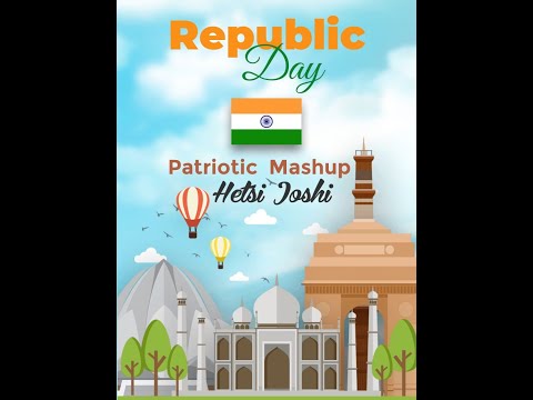 Patriotic MashUp 2023 -Hetsi Joshi