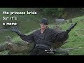 The Princess Bride But It S A Meme
