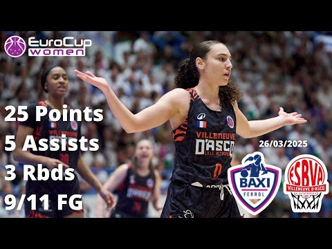 Carla Leite 25 Points vs Baxi Ferrol - Eurocup Finals 2024/25