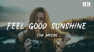 Tim/Myers - Feel Good Sunshine [lyric]