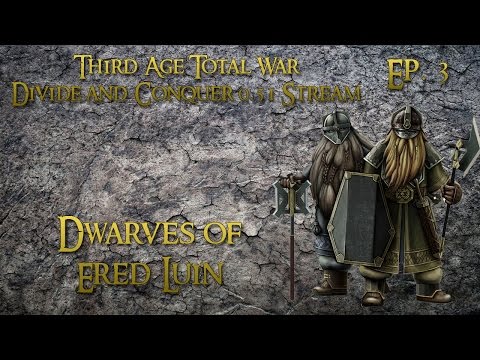 Divide and Conquer Stream! Ered Luin Ep.3 - Pushing to Caras Celairnen!