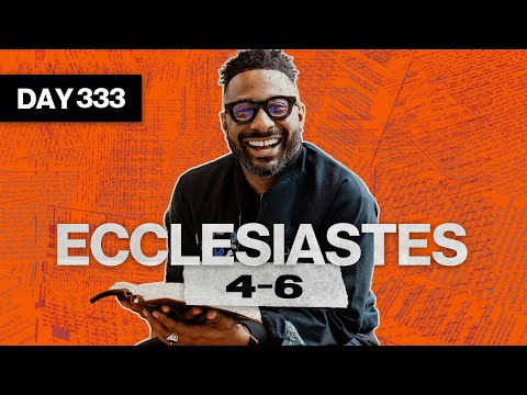 Day 333: Ecclesiastes 4-6 | Read The Bible In A Year | Bible Study with Dr. Manny Arango