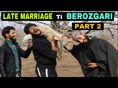 Late Marriage Ti Berozgari Part 2 Kashmiri Funny Drama