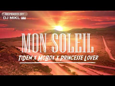 DJ MIKL - Mon Soleil Remix (TiDem x McBox x Princesse Lover)