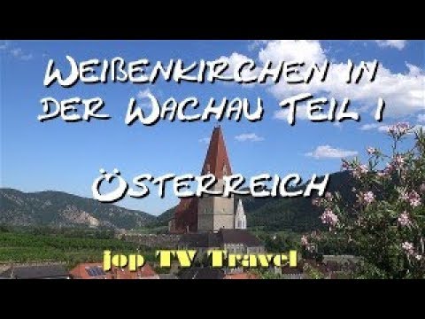 Rundgang durch Weißenkirchen in der Wachau Teil 1 Niederösterreich (Österreich)  jop TV Travel