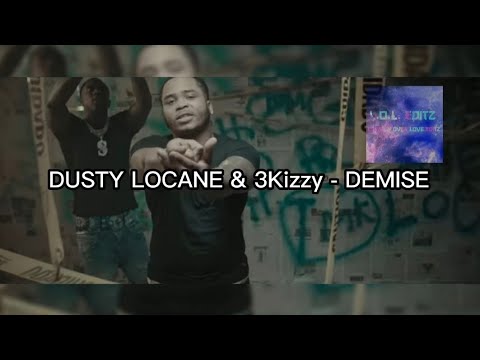DUSTY LOCANE & 3Kizzy - DEMISE (Lyrics)