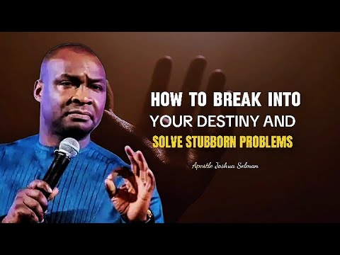 IT'S TIME TO BREAK INTO YOUR DESTINY AND SOLVE PROBLEMS | APOSTLE JOSHUA SELMAN#apostlejoshuaselman