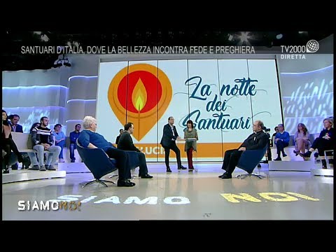 Siamo Noi, 29 maggio 2019 – Notte dei Santuari, tra bellezza preghiera e devozione