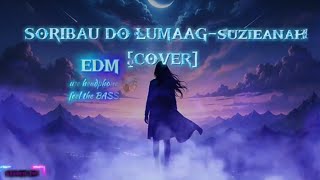 Download lagu (EDM MUSIC) SORIBAU NO LUMAAG-suzieanah [COVER] mp3
