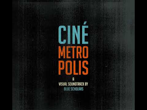 Blue Scholars - Cinemetropolis (Full Album)