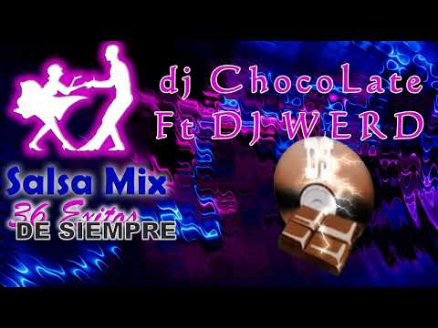Salsa mix 36 exitos DJ CHOCOLATE ft DJ WERD