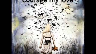 Courage My Love - Becoming (Full Album)