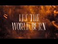 LET THE WORLD BURN (with G-Eazy & Ari Abdul)  - Remix [Official Lyric Video]
