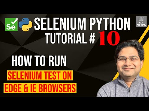 Selenium Python Tutorial 10 How to Run Selenium Tests on Edge and IE Browsers