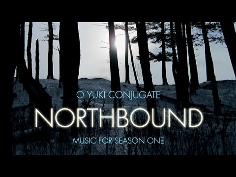 O Yuki Conjugate - Northbound: Music for Season One