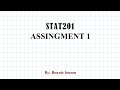 Stat201 Assignment 1 شرح الاسايمنت الأول By Bonnie Fouzou