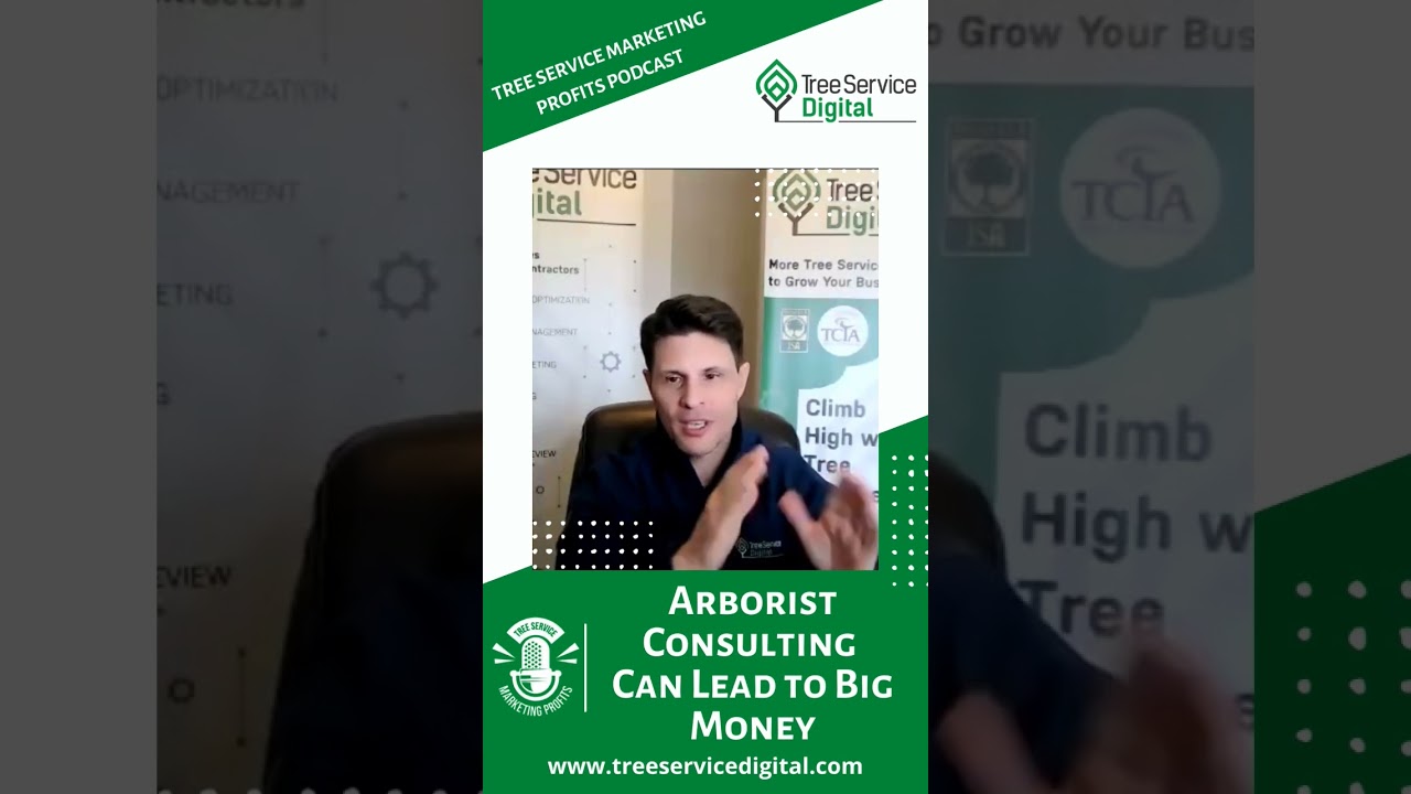 Arborist Consulting Can Lead to Big Money #digitalmarketingtip #treeservice #business #podcast #tcia